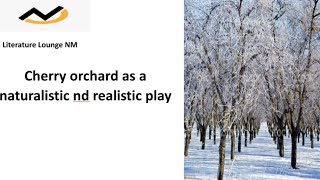 cherry orchard as a naturalistic playrealistic play cherry orchards title significance [upl. by Tseng]