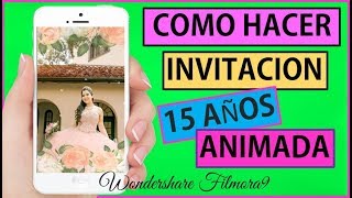 Como Hacer una Vídeo Invitación para Fiesta de 15 años💐 Modernas con Filmora✨ [upl. by Buchheim]