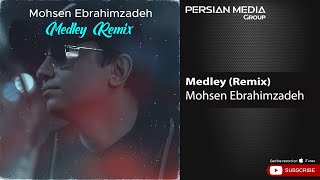 Mohsen Ebrahimzadeh  Medley Remix  محسن ابراهیم زاده  ریمیکس از بهترین آهنگ ها [upl. by Ojillib298]