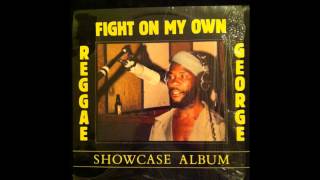 Reggae GeorgeFight On My Own [upl. by Ahsataj]