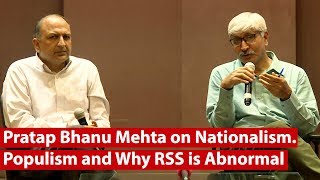 Pratap Bhanu Mehta on Nationalism Populism and Why RSS is Abnormal [upl. by Razaele637]