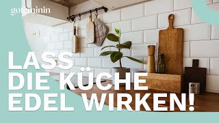 3 Einrichtungstricks mit denen deine Küche teurer aussieht [upl. by Valma]