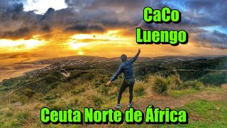 CaCo Loma Luengo Ceuta Norte de África [upl. by Iruyas]