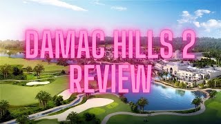 Damac Hills 2 Review  Formerly Known as Damac Hills 2 AKOYA [upl. by Regdirb494]