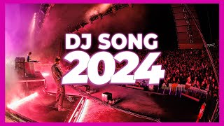 DJ SONG 2024  Mashups amp Remixes of Popular Songs 2024  DJ Songs Club Music Disco DJ Remix Mix 2024 [upl. by Gambrell46]