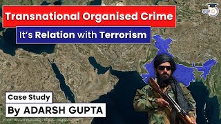 Transnational Organised Crime and It’s relation with terrorism  Case Study By Adarsh Gupta [upl. by Aderb533]