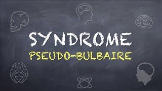 Syndrome Pyramidal  Syndrome Pseudobulbaire [upl. by Sinclair]