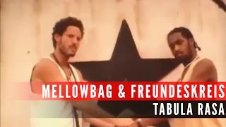 Mellowbag amp Freundeskreis ft Gentleman  Tabula Rasa Official Music Video [upl. by Lester515]