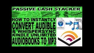 AUDIBLE TO MP3  HOW TO INSTANTLY CONVERT AUDIBLE amp KINDLE UNLIMITED WHISPERSYNC AUDIOBOOKS [upl. by Alihs]