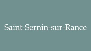 How to Pronounce SaintSerninsurRance Correctly in French [upl. by Raven]