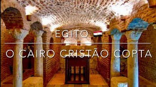 EGITO 🇪🇬  O CAIRO CRISTÃO COPTA [upl. by Ahsiemaj645]