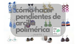 Cómo hacer pendientes de arcilla polimérica Parte I [upl. by Ewnihc]