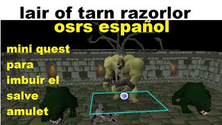 quest para IMBUIR el SALVE AMULET lair of tarn razorlor osrs español [upl. by Artsa]