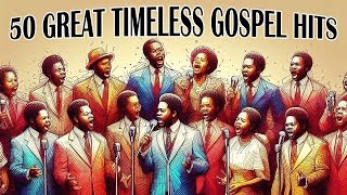 1960s70s80s Great Old School Gospel Songs of All Time Gospel Classics Timeless Gospel Hits [upl. by Adela]