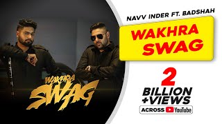 Wakhra Swag  Official Video  Navv Inder feat Badshah  Aman Hundal  Latest Punjabi Songs 2021 [upl. by Hadias]