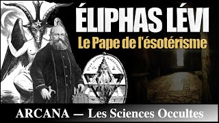 Éliphas Lévi  le pape de lésotérisme  Histoire de l’Occultisme [upl. by Lymn]