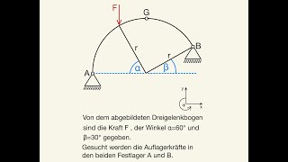 Dreigelenkbogen Auflagerkräfte berechnen 4 Auflagerreaktionen zwei Festlager A und B und Gelenk G [upl. by Orat]