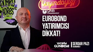 QNB Finansinvest Yatırım Gündemi  Eurobond yatırımcısı dikkat [upl. by Chesnut]