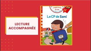 Lecture accompagnée  le CP de Sami Japprends à lire facilement avec une histoire adaptée [upl. by Neryt254]