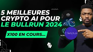 Top 5 crypto AI Ã fort potentiel pour faire du X100 pendant le Bull Run [upl. by Devy634]