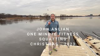 JOHN ANLIAN  ONE MINUTE FITNESS  SQUATTING  CHRISTMAS 2023 [upl. by Reniar292]