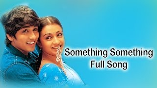 Something Something Full Song  Nuvvostanante Nenoddantana  Movie  Siddharth Trisha [upl. by Eniowtna514]