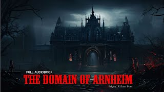 THE DOMAIN OF ARNHEIM by Edgar Allan Poe [upl. by Nythsa452]