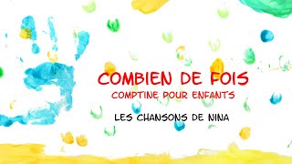 1 2 3 4  Comptine Maternelle  Combien De Fois [upl. by Gnah]