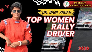 Dr Bani Yadav  Top Women Rally Driver  Unsung India Foundation [upl. by Haile]