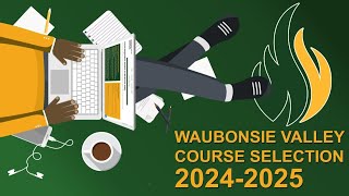 Waubonsie Valley Course Selection 20242025 [upl. by Barde]