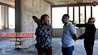 Fabio Valenti Ft Rosario Strazzulla  Nu Frate Latitante Official Video 2024 [upl. by Asilrahc]