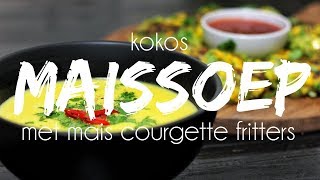 KOKOS MAISSOEP  MAIS COURGETTE FRITTERS  Lets Vegan [upl. by Crissy617]