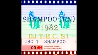 Shampoo RN 1982 Dj TBC S1 [upl. by Eon]