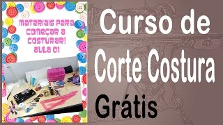 Corte e Costura  Materiais necessários para o Corte e Costura  Aula01 [upl. by Eeldarb498]