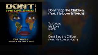 Taz Vegas  Dont Stop the Children feat Irie Love amp Notch 🌴🌊 [upl. by Herculie]