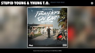 tupid Young amp Yhung TO  Ready For War Audio [upl. by Delila]