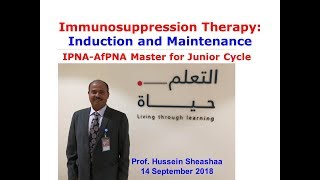 Immunosuppression TherapyInduction and Maintenance Prof Hussein Sheashaa 14 Sep 2018 [upl. by Romeyn762]