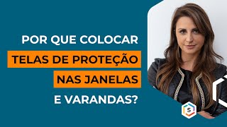 POR QUE COLOCAR TELAS DE PROTEÇÃO NAS JANELAS E VARANDAS  Série Especialistas [upl. by Oidualc]