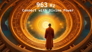 Awaken Your Spirit  963Hz Frequency to Connect with Divine Power and Inner Harmony [upl. by Adihsaar]