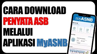 Cara Download Penyata ASB Melalui Aplikasi MyASNB [upl. by Dahs321]