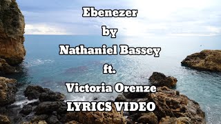 Ebenezer by Nathaniel Bassey Ft Victoria Orenze Video Lyrics [upl. by Ahsenev776]