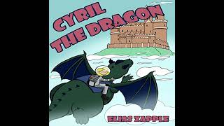 Cyril the Dragon Audiobook by Elias Zapple [upl. by Zed]