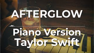 Afterglow Piano Version  Taylor Swift  Lyric Video [upl. by Gelasias]