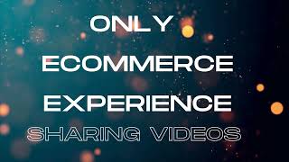 My eCommerce Journey  eCommerce Business  eCommerce Experience Sharing Videos [upl. by Thebault663]