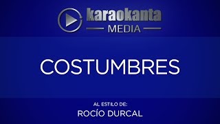 Karaokanta  Rocío Dúrcal  Costumbres [upl. by Ahsiki362]