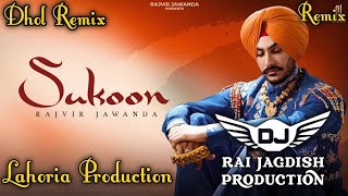 Sukoon Dhol Remix Rajvir Jawanda Ft Lahoria Production New Punjabi Song Dhol Remix 2023 [upl. by Landbert]