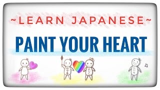 Japanese Learning Song II  Paint Your Heart Music Video  Hikaru Shirosu [upl. by Meekar]