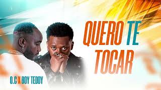 OC x Boy Teddy  Quero Te Tocar Official Audio [upl. by Aidyl463]