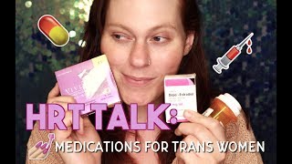 HRT Talk Medications for Trans Women MTF Transgender [upl. by Langston642]