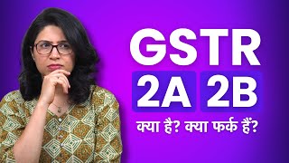 GSTR 2A and 2B Difference in Hindi  2A 2B Kya Hai Kaunsa GST Return File Kare [upl. by Politi]